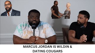 MARCUS JORDAN IS WILDIN & DATING COUGARS