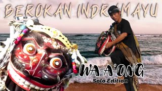 BEROKAN WA A'ONG - SOLO EDITION