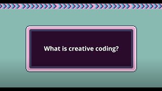 Vidcode 1.1 What is Creative Coding