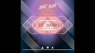 This Is Hardstyle Vol. 1 by Joako Blake (Art Of Creation, Q-Dance, Defqon.1 style)