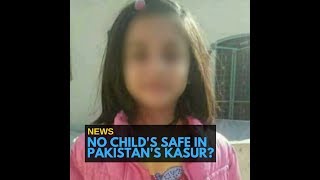 Is no child safe in Pakistan's Kasur?