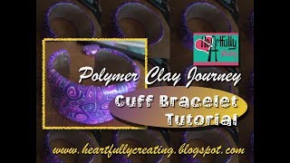 Heartfully Creating: Polymer Clay Journey: Spiral Cane Cuff Bracelet Tutorial