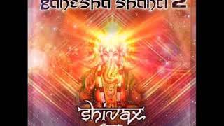 Shivax feat Agneton - Ganesha Shanti 2 ॐ