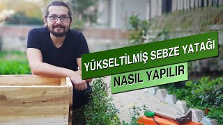 Yükseltilmiş Sebze Yatağı - 1 | Faydaları ve Yapılışı