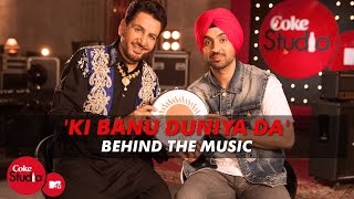 'Ki Banu Duniya Da' BTM - Gurdas Maan ft. Diljit Dosanjh & Jatinder Shah - Coke Studio @ MTV 4