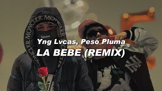 Yng Lvcas & Peso Pluma - La Bebe (Remix)