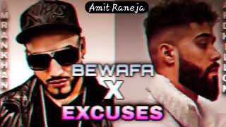 Excuses X Bewafa - (Mashup) AP Dhillon &Imran Khan | #amitraneja  #apdhillon  lSad Lofi Mashup mix|