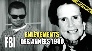 Enlèvements Terrifiants Des Années 80 | TRIPLE EPISODE | Dossiers FBI