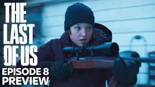 The Last Of Us | Episode 8 PREVIEW | The Week Ahead