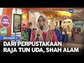 Dari Perpustakaan Raja Tun Uda, Shah Alam Bhg 1 | MHI (24 Disember 2022)