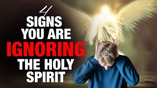 Signs You Are Ignoring The Holy Spirit (This May Surprise You)