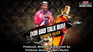Kenneth Salick - Doh Bad Talk Rum (2024 Chutney Soca)
