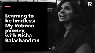 Learning to be limitless: My Rotman journey, with Nisha Balachandran