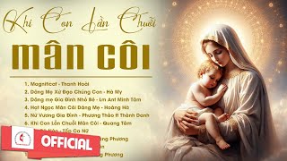 Album Liên Khúc Thánh Ca | Khi Con Lần Chuỗi Mân Côi | Những Bài Thánh Ca Cầu Nguyện Với Mẹ Hay Nhất