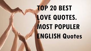 Top 20 English Love Quotes! English Love Quotes! Best Love Quotes! True Love Quotes! English Quotes!