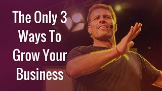 [FULL]Tony Robbins Business Mastery - The Only 3 Ways To Grow Your Business | Tony Robbins Seminar