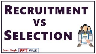 RECRUITMENT VS SELECTION IN HINDI | Concept & Difference | Human Resource Management | ppt