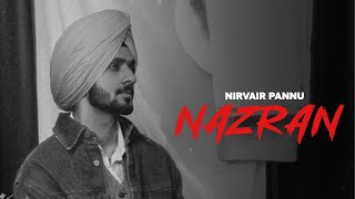 NAZRAN - Nirvair Pannu (OFFICIAL VIDEO) L.B.E Album | Latest Punjabi Songs 2024