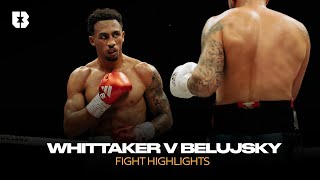 Ben Whittaker vs Vladimir Belujsky |  Fight Highlights
