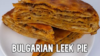 Bulgarian Leek Pie (Tender Layered Pastry Sheets With Leek Filling)