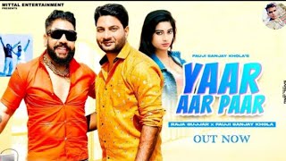 Yaar Aar Paar | New Hindi Song 2022 | Raja Gujjar | Fauji Sanjay khola