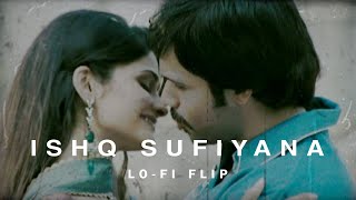 Ishq Sufiyana - Lo-fi Flip 🌊 | The Dirty Picture | Vishal Shekhar | Emraan Hashmi