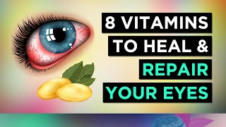 The TOP 8 Vitamins For YOUR EYES