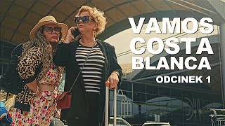 Vamos Costa Blanca - Odcinek 1