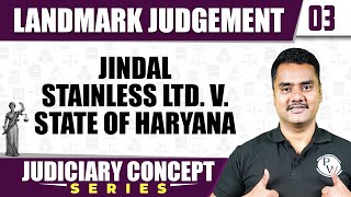 Landmark Judgement 03 |  Jindal Stainless Ltd. v. State of Haryana | Judiciary Preparation