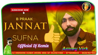 JANNAT  (Official Dj Remix Song) | B PRAAK, JAANI | AMMY VIRK | SUFNA | Latest Punjabi Song 2020