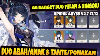 GG Banget Duo C0 Yelan & Xingqiu - Genshin Impact Spiral Abyss v2.7