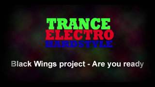 ELECTRO- Black Wings Project - Are you ready