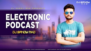 DJ Sandy MKD- ELECTRONIC PODCAST #1 l Nonstop Edm l 2020