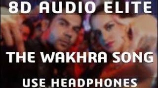 The wakhra song 8d|| 8d song bollywood