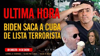 ÚLTIMA HORA | BIDEN SACA A CUBA DE LA LISTA NEGRA