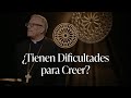 ¿Tienen Dificultades para Creer? - Sermón del Domingo del obispo Robert Barron