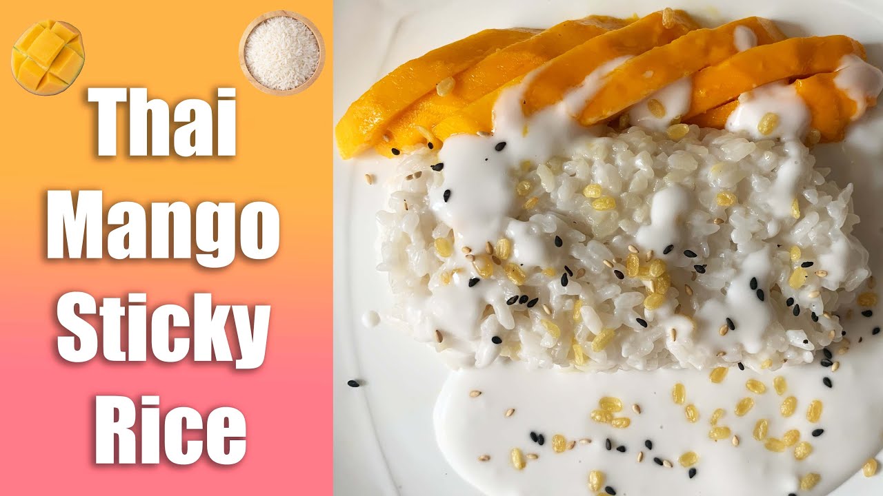 Thai Mango Sticky Rice (VEGAN)🥭 🍚 (Thai Dessert) Khao Niaow Ma Muang ...