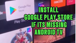 How to Install Google Play Store on Android Smart TV (If It’s Missing!)