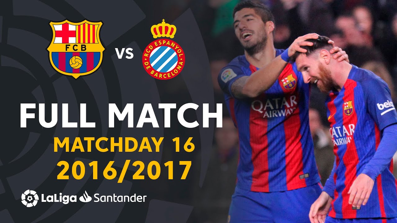 FC Barcelona Vs RCD Espanyol (4-1) J16 2016/2017 - FULL MATCH - YouTube