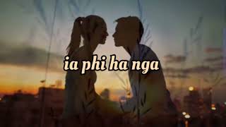 nga ieit palat ia phi || lyric video || khasi love song