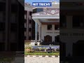 NIT TRICHY | Nit Trichy campus tour #shorts #iit_motivation #nitt