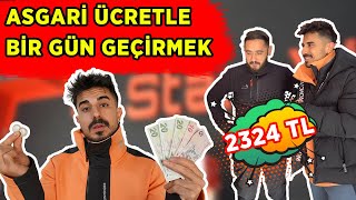 ASGARİ ÜCRETLE BİR GÜN GEÇİRMEK