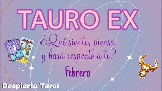 TAURO EX ♉ 💕 Febrero #tarot #horoscopo