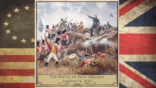 The Battle of New Orleans - War of 1812