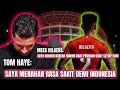 KISAH PILU TOM HAYE DAN MEES HILGERS SAAT BELA TIMNAS INDONESIA!! PEMUSATAN LATIHAN JELANG PIALA AFF