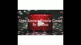 Uyire Kavarum Dance Cover| Gauthaminte Radham| Sid Sriram|