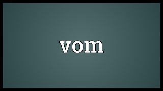 Vom Meaning