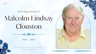 In Loving Memory - MALCOLM LINDSAY CLOUSTON (1940 - 2025)