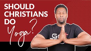 Is it Okay for Christians to do Yoga?