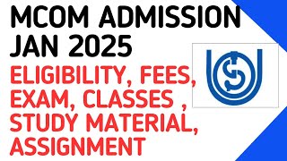 IGNOU Mcom Admission Open January 2025 : Exam , Assignment, classes, study material etc